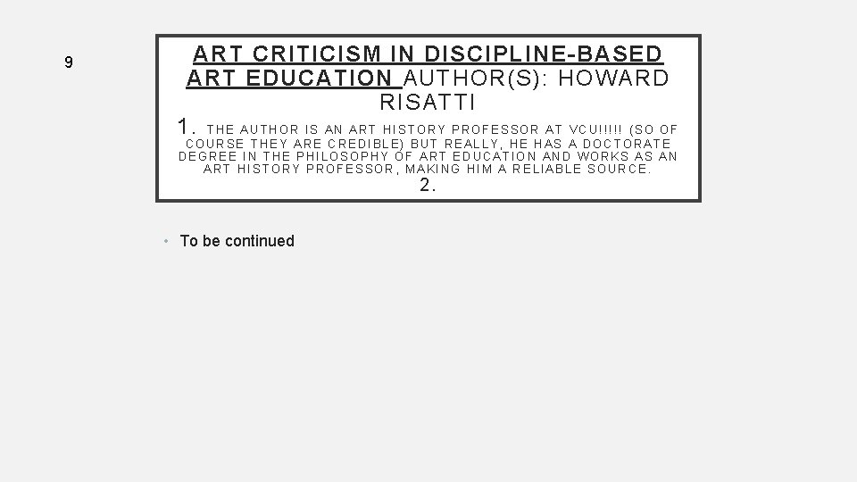 9 ART CRITICISM IN DISCIPLINE-BASED ART EDUCATION AUTHOR(S): HOWARD RISATTI 1. T H E