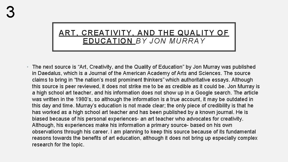 3 ART, CREATIVITY, AND THE QUALITY OF EDUCATION BY JON MURRAY • The next