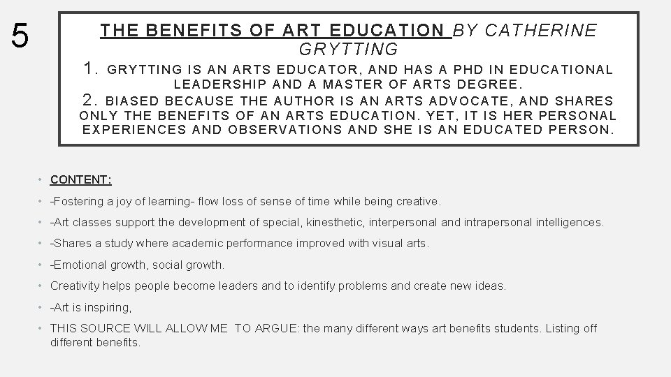 5 THE BENEFITS OF ART EDUCATION BY CATHERINE GRYTTING 1. G R Y T