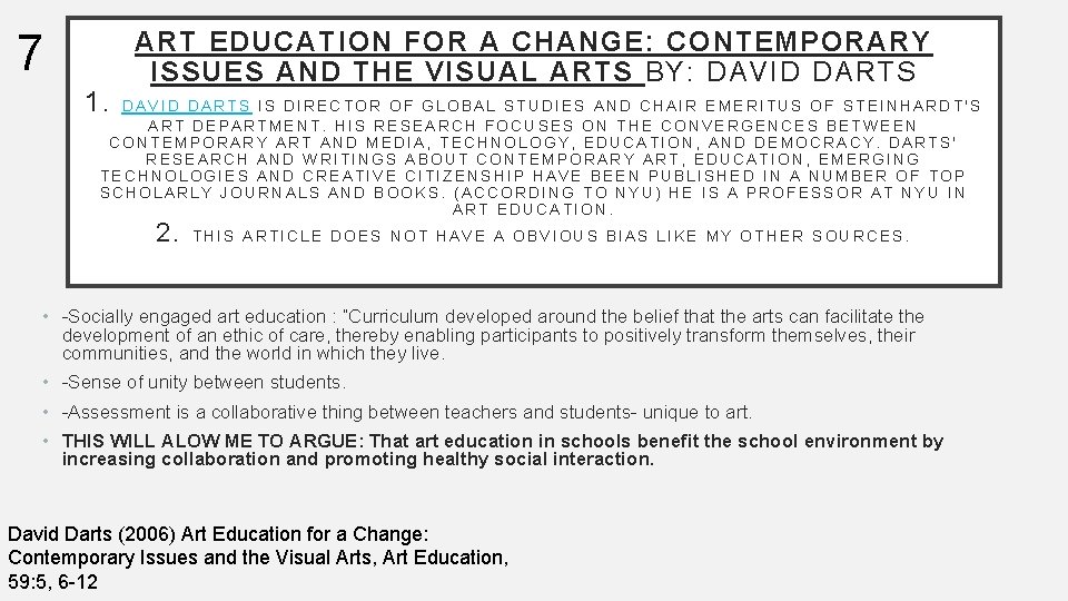 7 ART EDUCATION FOR A CHANGE: CONTEMPORARY ISSUES AND THE VISUAL ARTS BY: DAVID
