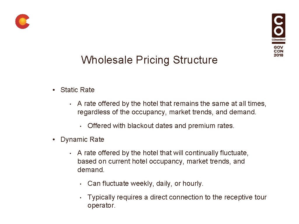 Wholesale Pricing Structure • Static Rate • A rate offered by the hotel that