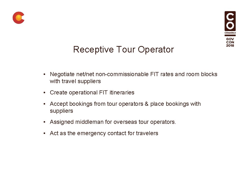 Receptive Tour Operator • Negotiate net/net non-commissionable FIT rates and room blocks with travel