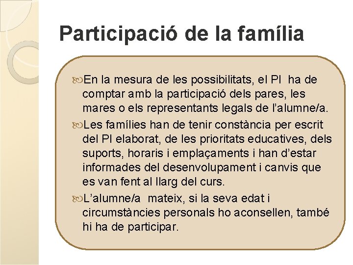 Participació de la família En la mesura de les possibilitats, el PI ha de Participació de la família En la mesura de les possibilitats, el PI ha de