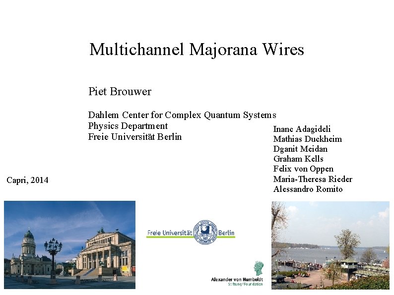 Multichannel Majorana Wires Piet Brouwer Dahlem Center for Complex Quantum Systems Physics Department Inanc