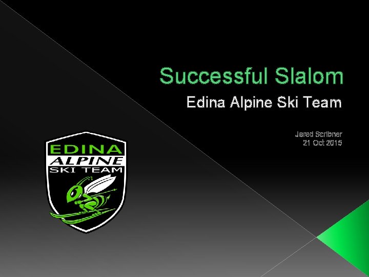 Successful Slalom Edina Alpine Ski Team Jared Scribner 21 Oct 2015 