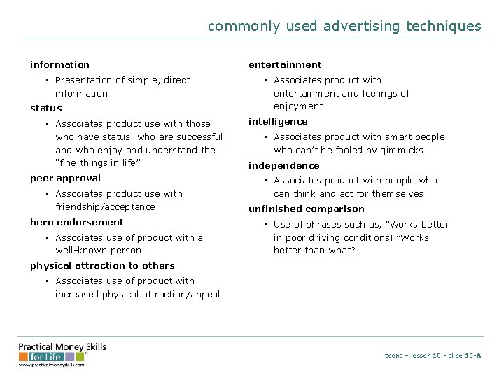 commonly used advertising techniques information • Presentation of simple, direct information status • Associates