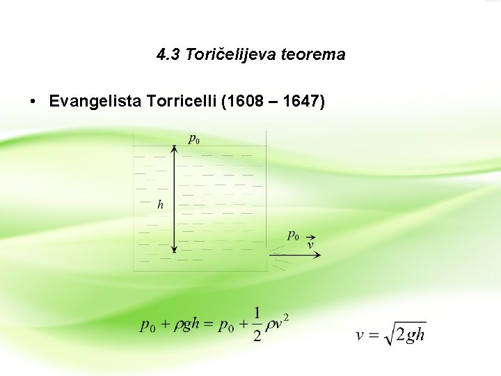 4. 3 Toričelijeva teorema • Evangelista Torricelli (1608 – 1647) 