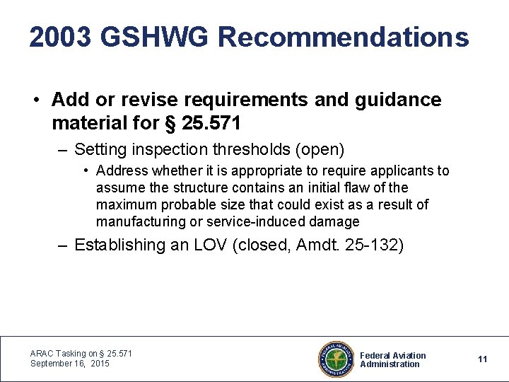 2003 GSHWG Recommendations • Add or revise requirements and guidance material for § 25.