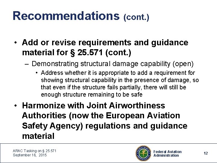 Recommendations (cont. ) • Add or revise requirements and guidance material for § 25.
