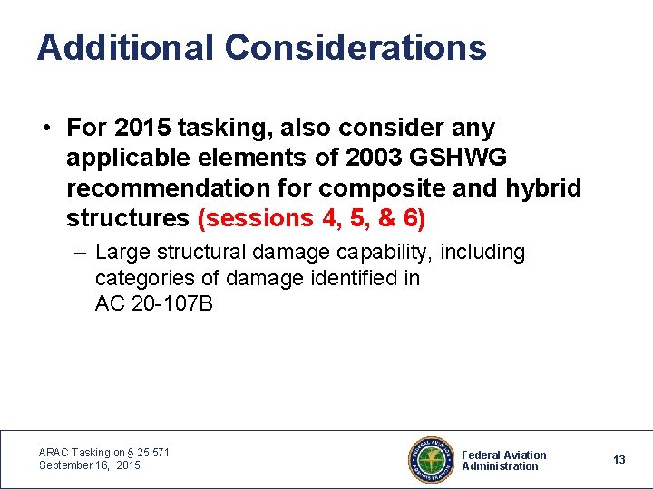 Additional Considerations • For 2015 tasking, also consider any applicable elements of 2003 GSHWG