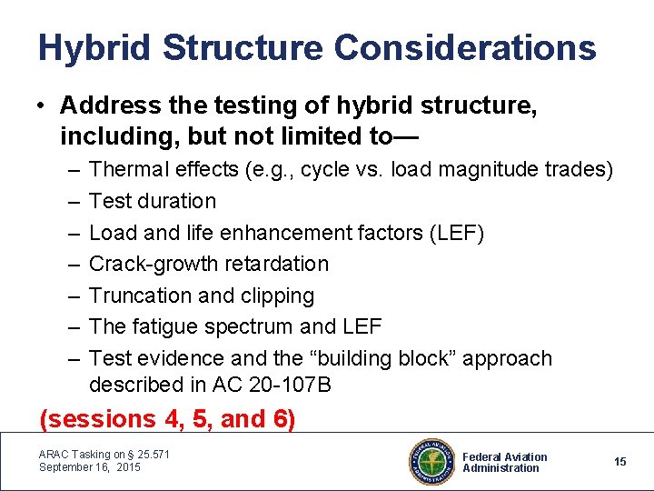 Hybrid Structure Considerations • Address the testing of hybrid structure, including, but not limited