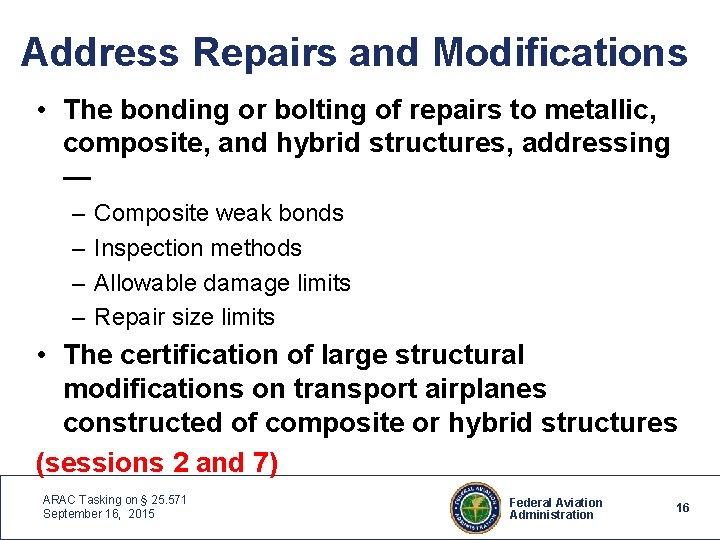 Address Repairs and Modifications • The bonding or bolting of repairs to metallic, composite,