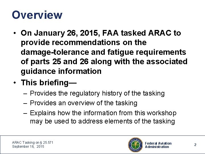 Overview • On January 26, 2015, FAA tasked ARAC to provide recommendations on the
