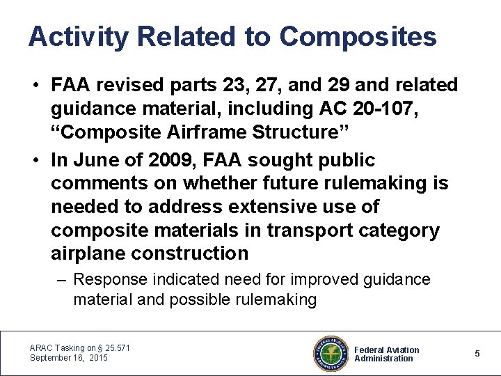 Activity Related to Composites • FAA revised parts 23, 27, and 29 and related