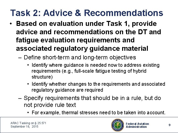 Task 2: Advice & Recommendations • Based on evaluation under Task 1, provide advice