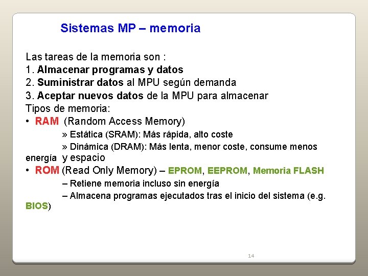 Sistemas MP – memoria Las tareas de la memoria son : 1. Almacenar programas Sistemas MP – memoria Las tareas de la memoria son : 1. Almacenar programas