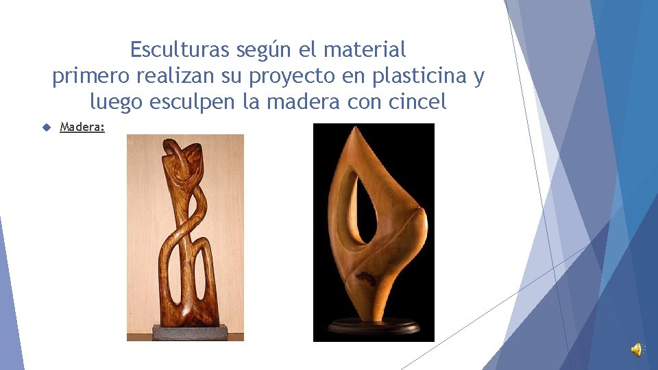 Esculturas según el material primero realizan su proyecto en plasticina y luego esculpen la