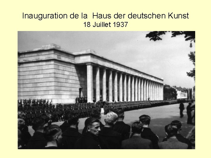 Inauguration de la Haus der deutschen Kunst 18 Juillet 1937 