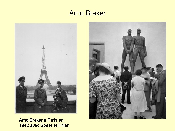 Arno Breker à Paris en 1942 avec Speer et Hitler 