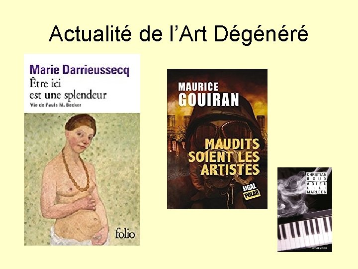 Actualité de l’Art Dégénéré 