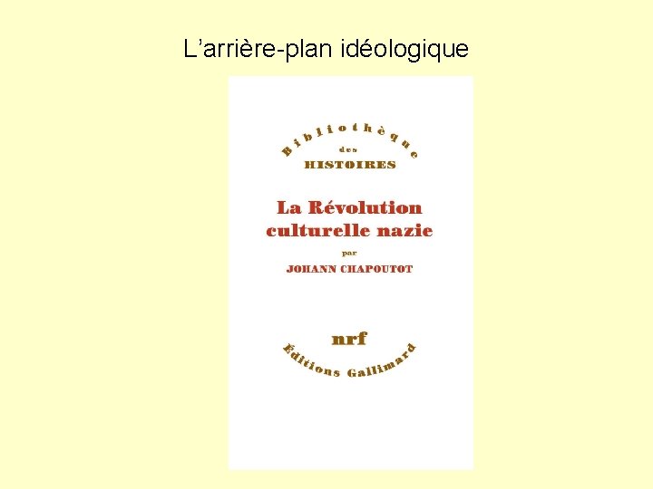 L’arrière-plan idéologique 