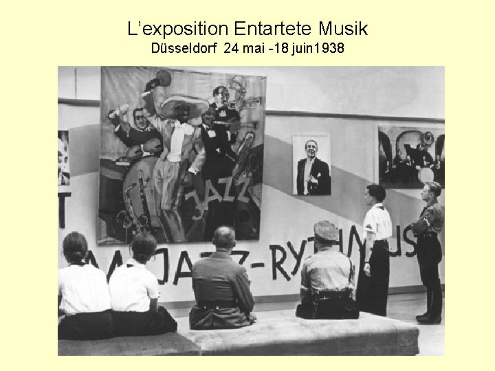 L’exposition Entartete Musik Düsseldorf 24 mai -18 juin 1938 