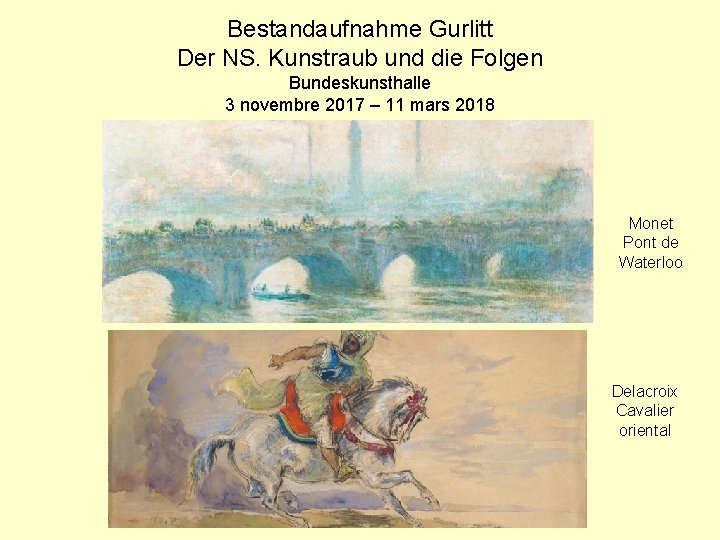 Bestandaufnahme Gurlitt Der NS. Kunstraub und die Folgen Bundeskunsthalle 3 novembre 2017 – 11
