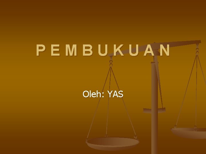 PEMBUKUAN Oleh: YAS 