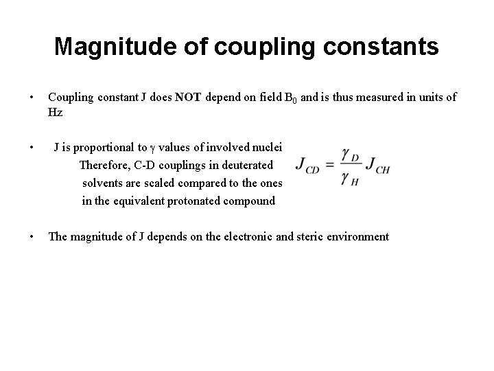 Magnitude of coupling constants • Coupling constant J does NOT depend on field B