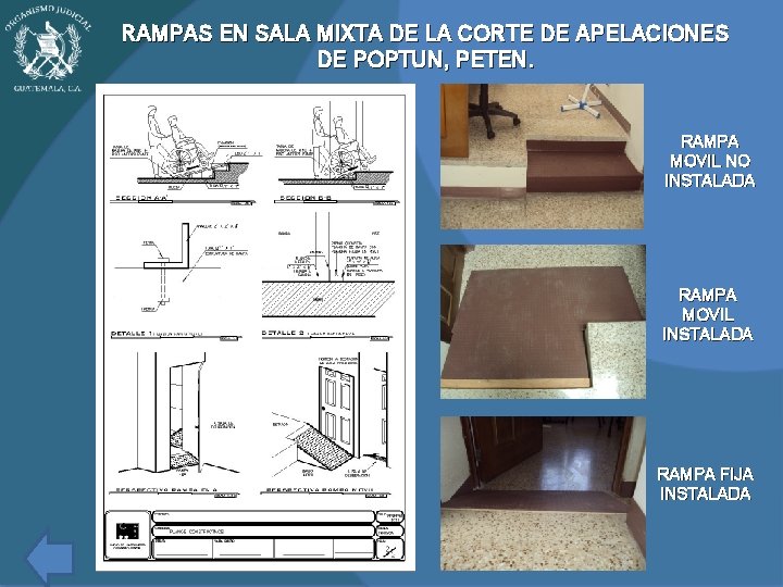 RAMPAS EN SALA MIXTA DE LA CORTE DE APELACIONES DE POPTUN, PETEN. RAMPA MOVIL