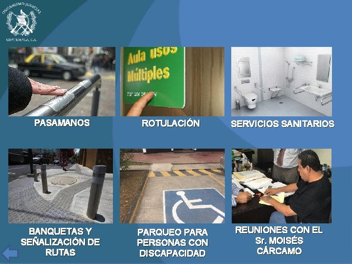 PASAMANOS ROTULACIÓN BANQUETAS Y SEÑALIZACIÓN DE RUTAS PARQUEO PARA PERSONAS CON DISCAPACIDAD SERVICIOS SANITARIOS