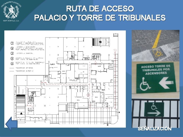 RUTA DE ACCESO PALACIO Y TORRE DE TRIBUNALES SEÑALIZACIÓN 