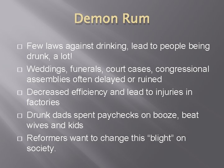 Demon Rum � � � Few laws against drinking, lead to people being drunk, Demon Rum � � � Few laws against drinking, lead to people being drunk,