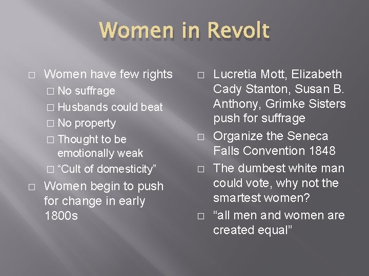 Women in Revolt � Women have few rights suffrage � Husbands could beat � Women in Revolt � Women have few rights suffrage � Husbands could beat �