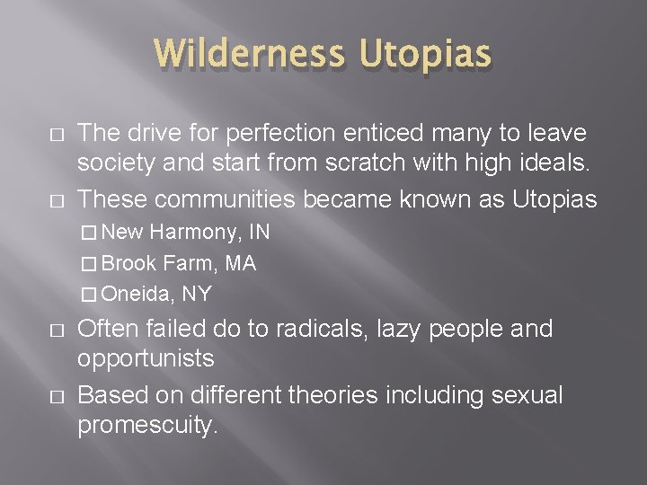 Wilderness Utopias � � The drive for perfection enticed many to leave society and Wilderness Utopias � � The drive for perfection enticed many to leave society and