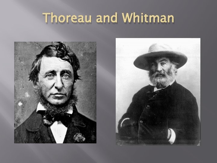 Thoreau and Whitman Thoreau and Whitman