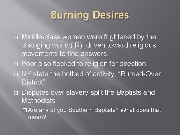 Burning Desires � � Middle-class women were frightened by the changing world (IR), driven Burning Desires � � Middle-class women were frightened by the changing world (IR), driven