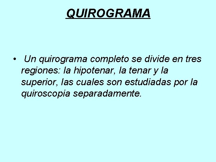 QUIROGRAMA • Un quirograma completo se divide en tres regiones: la hipotenar, la tenar