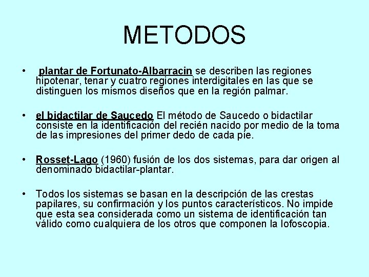 METODOS • plantar de Fortunato-Albarracin se describen las regiones hipotenar, tenar y cuatro regiones