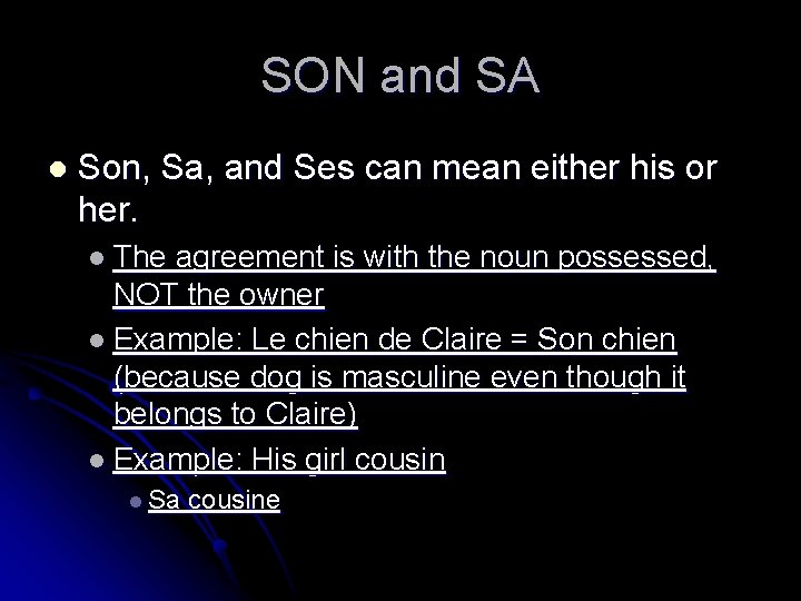 SON and SA l Son, Sa, and Ses can mean either his or her.