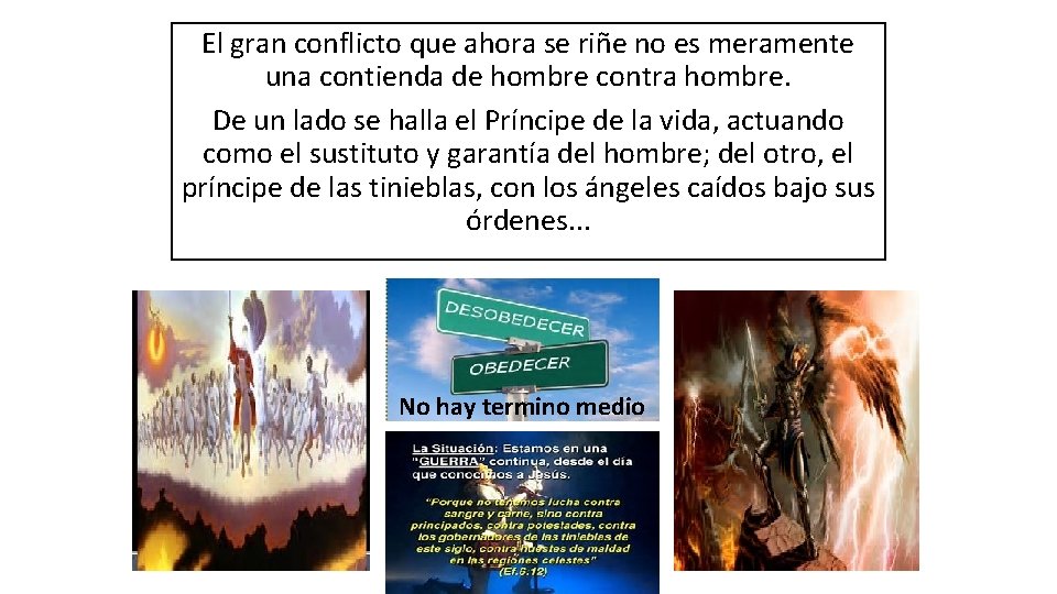 El gran conflicto que ahora se riñe no es meramente una contienda de hombre