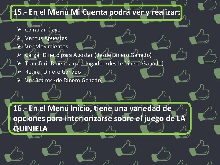 15. - En el Menú Mi Cuenta podrá ver y realizar: Cambiar Clave Ver