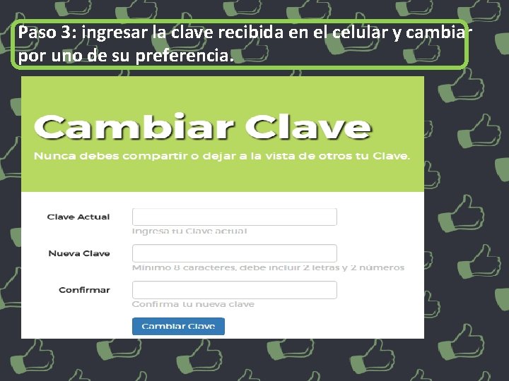 Paso 3: ingresar la clave recibida en el celular y cambiar por uno de