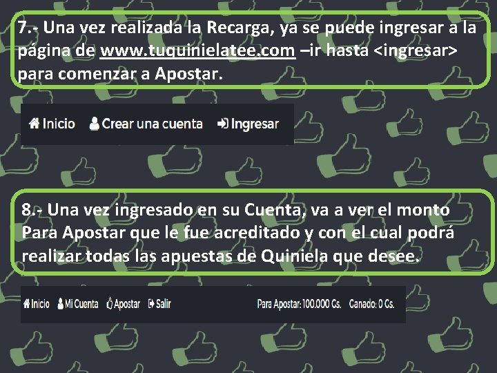 7. - Una vez realizada la Recarga, ya se puede ingresar a la página