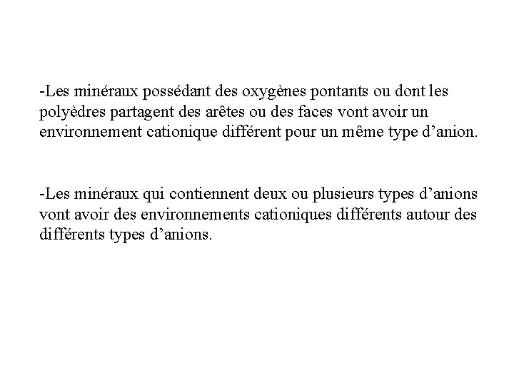 -Les minéraux possédant des oxygènes pontants ou dont les polyèdres partagent des arêtes ou