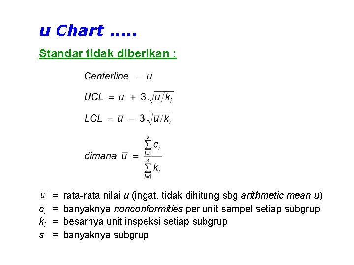 u Chart. . . Standar tidak diberikan : = ci = ki = s