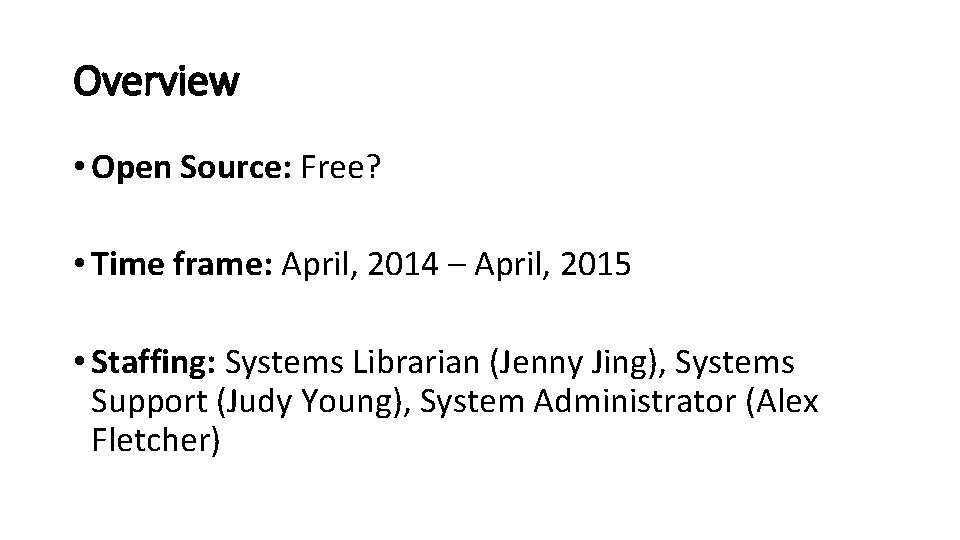 Overview • Open Source: Free? • Time frame: April, 2014 – April, 2015 •