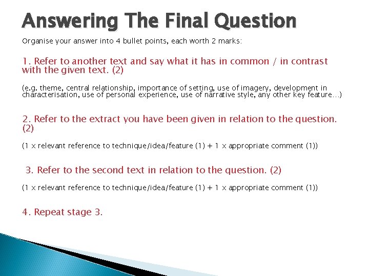 Answering The Final Question Organise your answer into 4 bullet points, each worth 2