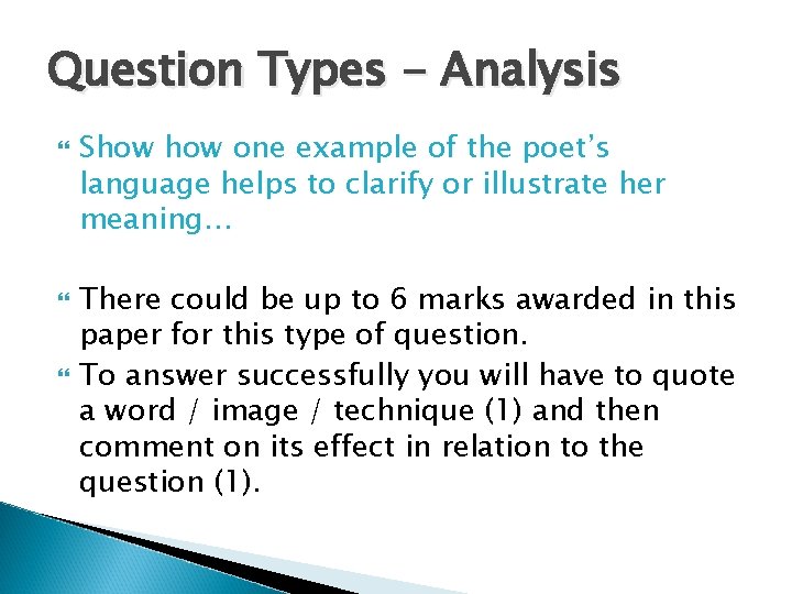 Question Types - Analysis Show one example of the poet’s language helps to clarify