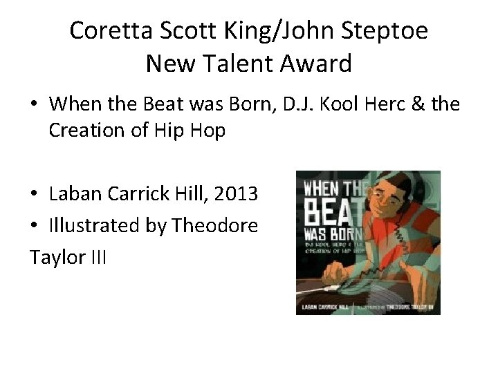 Coretta Scott King/John Steptoe New Talent Award • When the Beat was Born, D.